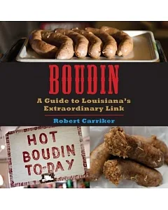 Boudin: A Guide to Louisiana’s Extraordinary Link