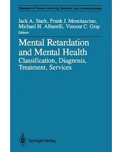 Mental Retardation and Mental Health: Classification, Diagnosis, Treatment, Services