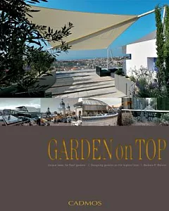 Garden on Top: Unique Ideas for Roof Gardens/Designing Gardens on the Highest Level