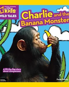 Charlie and the Banana Monster: A Lift-the-Flap Story About Chimpanzees