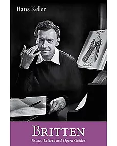 Britten: Essays, Letters and Opera Guides