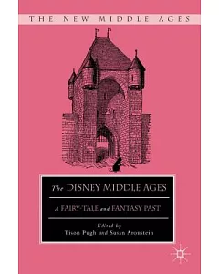 The Disney Middle Ages: A Fairy-Tale and Fantasy Past