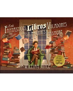 Los fantasticos libros voladores del sr. Morris Lessmore / The Fantastic Flying Books Of Morris Lessmore