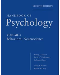 Handbook of Psychology: Behavioral Neuroscience
