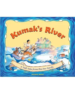 Kumak’s River: A Tall Tale from the Far North