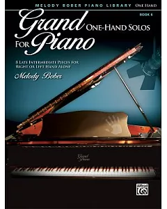 Grand One-Hand Solos for Piano 6: 8 Late Intermediate Pieces for Right or Left Hand Alone