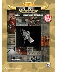 Audio Recording Basic Training: The Hands-On Survival Manual for Musicians