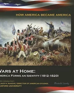 Wars at Home: America Forms an Identity 1812-1820