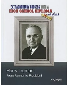 Harry Truman: From Farmer to President