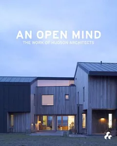 An Open Mind: The Work of Hudson Architects