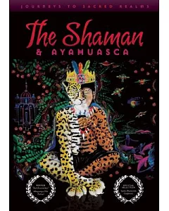 The Shaman and Ayahuasca