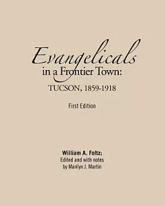 Evangelicals in a Frontier Town: Tucson, 1859-1918