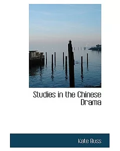 Studies in the Chinese Drama