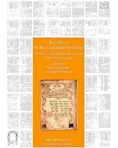 Be’er Sheva: An Edition of a Seventeenth Century Yiddish Encyclopedia