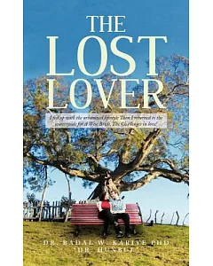 The Lost Lover: I Fed Up With the Urbanized Lifestyle Then I Returned to the Countryside for a Wise Bride. the Challenges in Lov