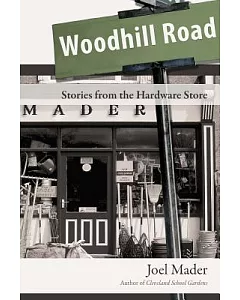 Woodhill Road: Stories from the Hardware Store