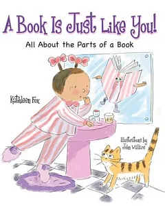 A Book Is Just Like You!: All About the Parts of a Book