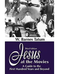 Jesus at the Movies: A Guide to the First Hundred Years and Beyond