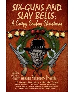 Six-Guns and Slay Bells: A Creepy Cowboy Christmas