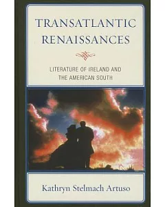 Transatlantic Renaissances: Literature of Ireland and the American South