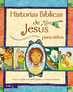 Historias biblicas de Jesus para ninos / The Jesus Storybook Bible: Cada historia susurra su nombre / Every Story Whispers His N