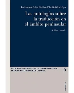 Las antologias sobre la traduccion en el ambito peninsular / The anthologies on the translation in the peninsular area: Analisis