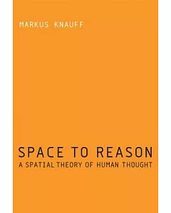 Space to Reason: A Spatial Theory of Human Thought
