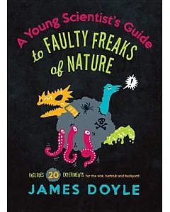 A Young Scientist’s Guide to Faulty Freaks of Nature