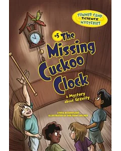#5 the Missing Cuckoo Clock: The Missing Cuckoo Clock A Mystery About Gravity