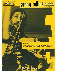 sonny Rollins, Art Blakey & Kenny Drew With the Modern Jazz Quartet: Tenor Saxophone