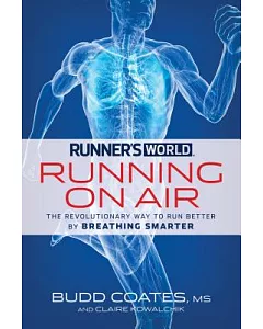 Runner’s World Running on Air: The Revolutionary Way to Run Better by Breathing Smarter