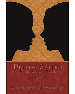 Dueling Sisters: Passage of Time - A Book of Poetry
