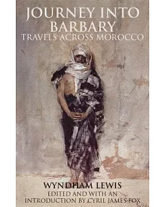 Journey Into Barbary: Travels Across Morocco