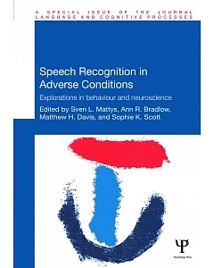 Speech Recognition in Adverse Conditions: Explorations in Behaviour and Neuroscience