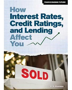 How Interest Rates, Credit Ratings, and Lending Affect You