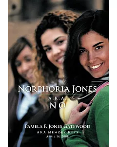 Norphoria Jones: A.k.a. No