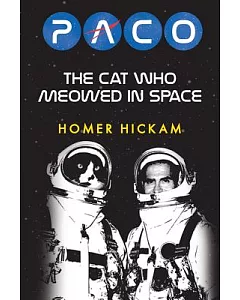 Paco: The Cat Who Meowed in Space and Other Stories of My Years with NASA