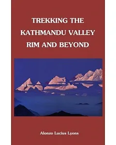Trekking the Kathmandu Valley Rim and Beyond