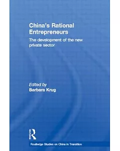 China’s Rational Entrepreneurs: The Development of the New Private Sector