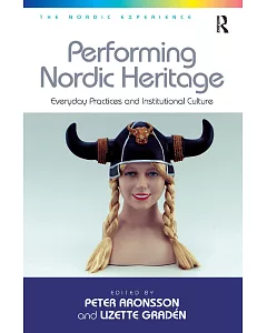 Performing Nordic Heritage: Everyday Practices and Institutional Culture