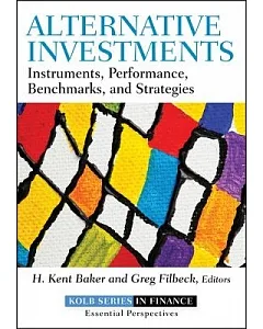 Alternative Investments: Instruments, Performance, Benchmarks And Strategies