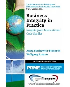 Business Integrity in Practice: Insights from International Case Studies