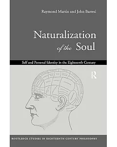 Naturalization of the Soul: Self and Personal Identity in the Eighteenth Century