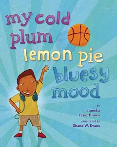 My cold plum lemon pie bluesy mood