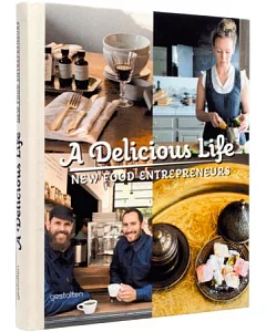 A Delicious Life: New Food Entrepreneurs