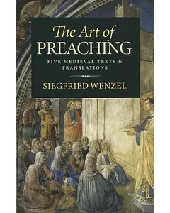 The Art of Preaching: Five Medieval Texts & Translations