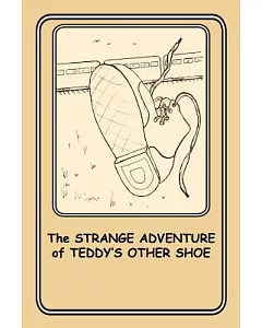 The Strange Adventures of Teddy’s Other Shoe