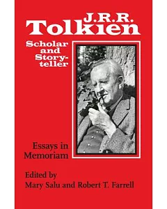 J. R. R. Tolkien, Scholar and Storyteller: Essays in Memorium