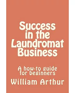 Success in the Laundromat Business: A How-to Guide for Beginners