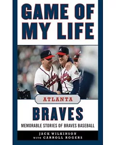 Atlanta Braves: Memorable Stories of Braves Baseball